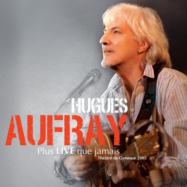 Album Hugues Aufray - Plus Live Que Jamais