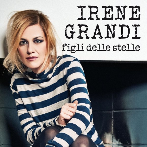 Album Irene Grandi - Figli delle stelle