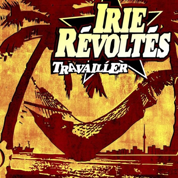 Album Irie Révoltés - Travailler