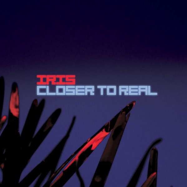 Album Iris - Closer to Real