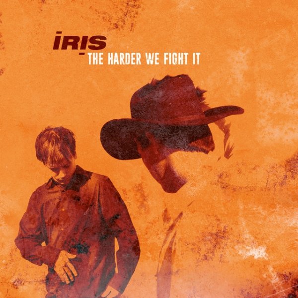 Album Iris - The Harder We Fight It