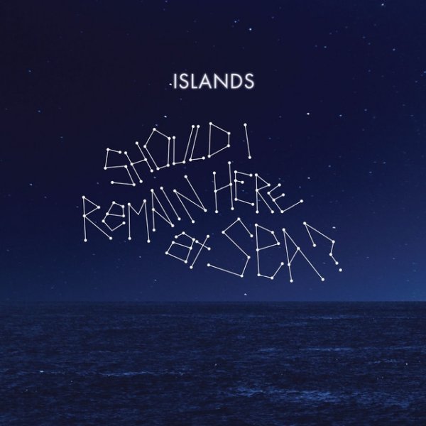 Album Islands - Should I Remain Here At Sea?