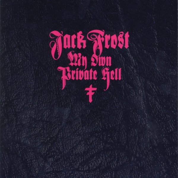 Album Jack Frost - My Own Private Hell