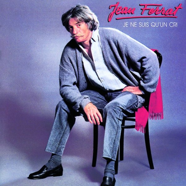 Album 1985: Je ne suis qu'un cri - Jean Ferrat