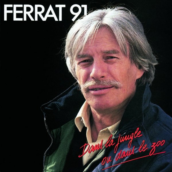 Album Jean Ferrat - 1991 : Dans la jungle ou dans le zoo