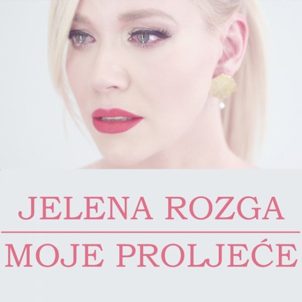 Album Jelena Rozga - Moje Proljeće