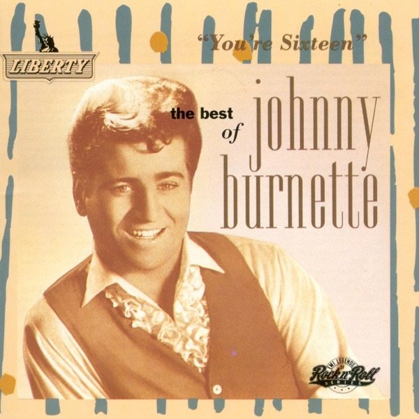 Johnny Burnette You're Sixteen: The Best of Johnny Burnette, 1992