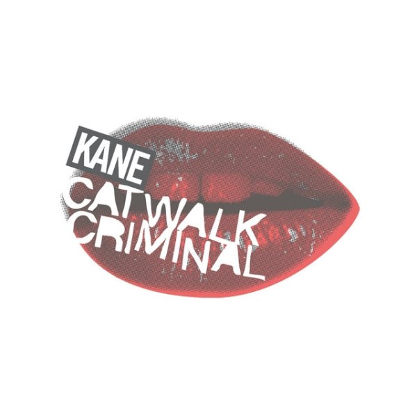Album Kane - Catwalk Criminal