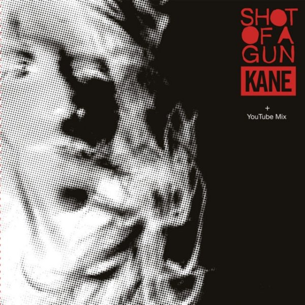 Kane Shot Of A Gun, 2008