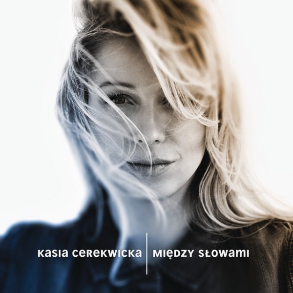 Album Kasia Cerekwicka - Miedzy Slowami
