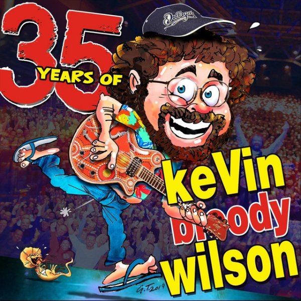 Kevin Bloody Wilson 35 Years of Kevin Bloody Wilson, 2019
