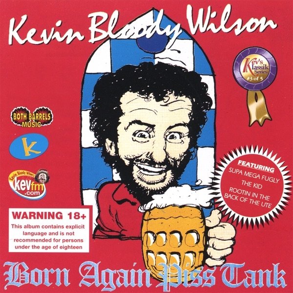 Album Kevin Bloody Wilson - Born Again Piss Tank