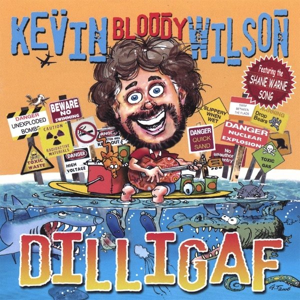 Kevin Bloody Wilson Dilligaf, 2007