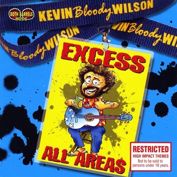 Kevin Bloody Wilson Excess All Areas, 2009
