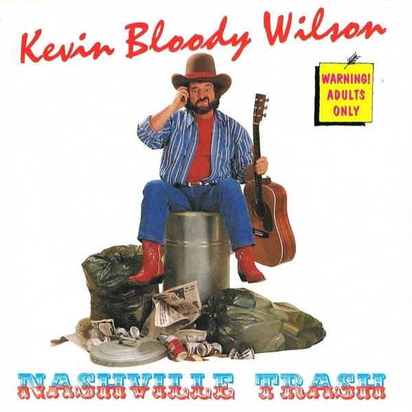 Album Kevin Bloody Wilson - Nashville Trash