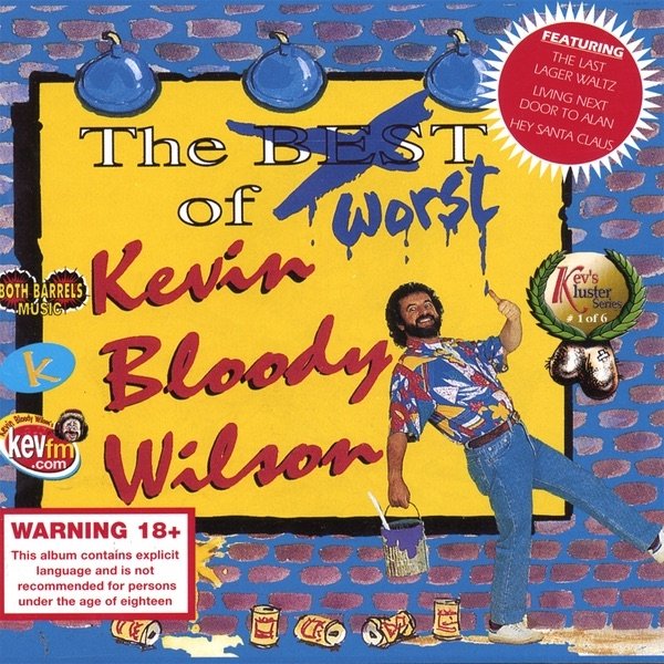 The Worst of Kevin Bloody Wilson Album 