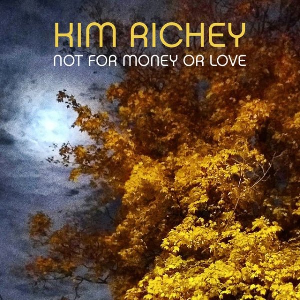 Album Not for Money or Love - Kim Richey