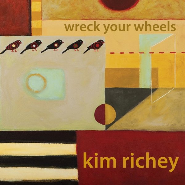 Kim Richey Wreck Your Wheels, 2010