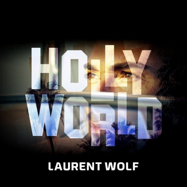 Laurent Wolf Hollyworld, 2017