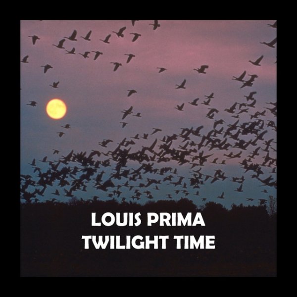 Louis Prima Twilight Time, 2012