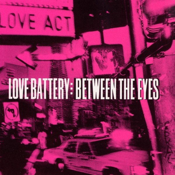 Album Love Battery - Between The Eyes