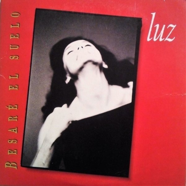 Album Luz Casal - Besaré El Suelo