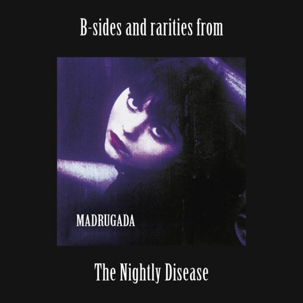 Album Madrugada - B-sides and rarities from The Nightly Disease