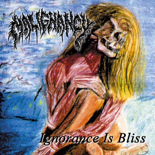 Ignorance Is Bliss (The Malignancy Demos) - album