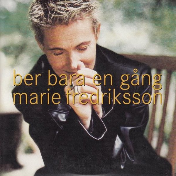 Album Marie Fredriksson - Ber Bara En Gång