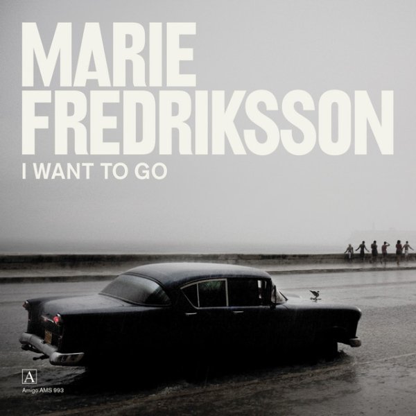 Album Marie Fredriksson - I Want to Go
