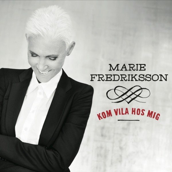 Marie Fredriksson Kom Vila Hos Mig, 2013