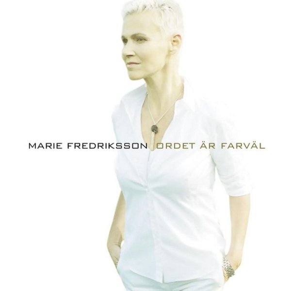 Album Marie Fredriksson - Ordet Är Farväl