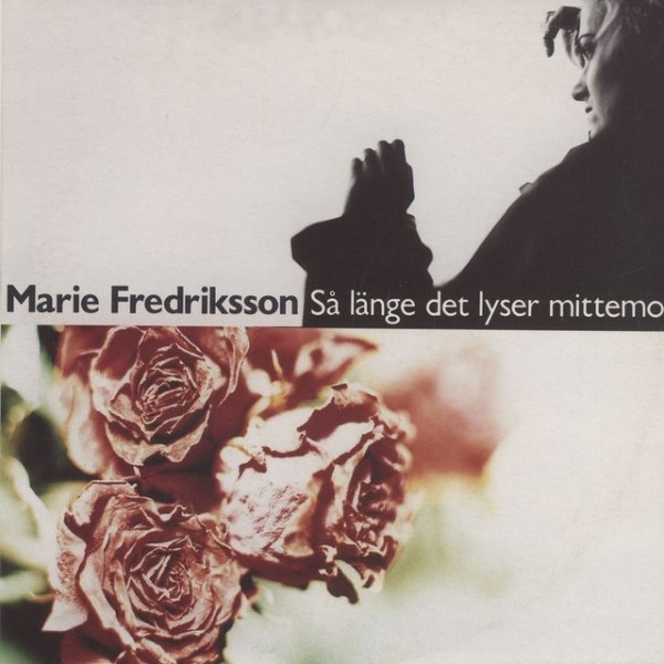 Album Marie Fredriksson - Så länge det lyser mittemot