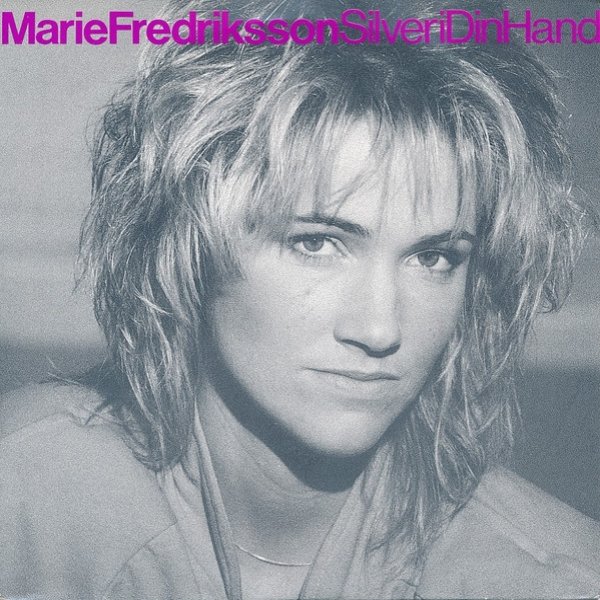 Album Marie Fredriksson - Silver I Din Hand