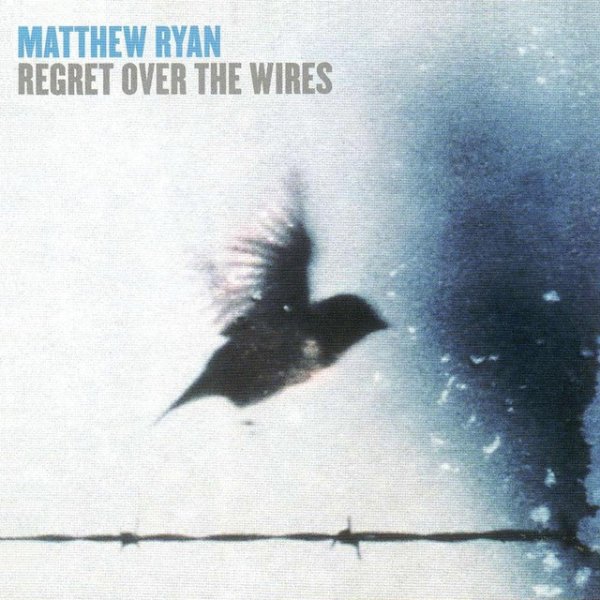 Album Matthew Ryan - Regret over the Wires