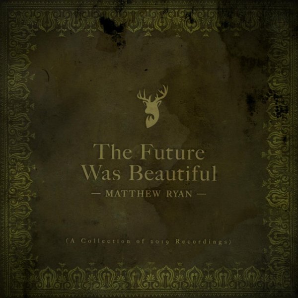 Album Matthew Ryan - The Future Was Beautiful