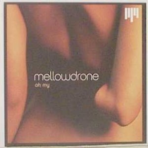 Album Mellowdrone - Oh My