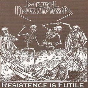 Album Metal Inquisitor - Resistence Is Futile