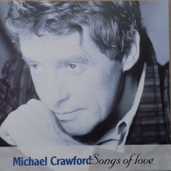 Album Michael Crawford - Songs Of Love