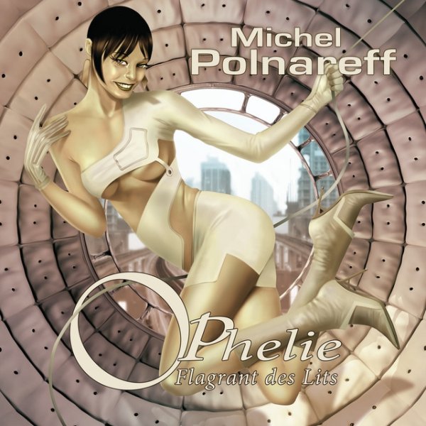 Album Michel Polnareff - Ophélie Flagrant Des Lits