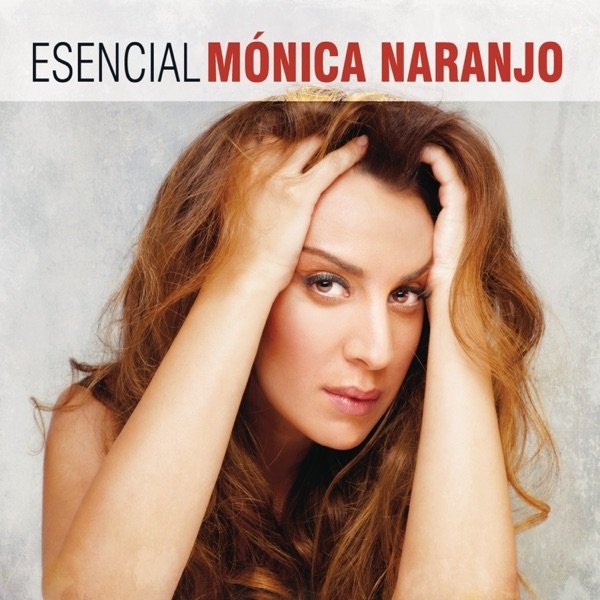Album Mónica Naranjo - Esencial Mónica Naranjo