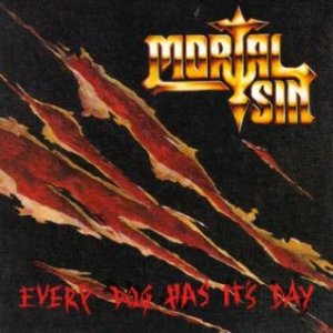 Mortal Sin Every Dog Has It's Day, 1991