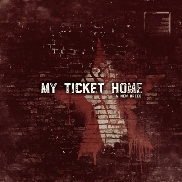 My Ticket Home A New Breed, 2011