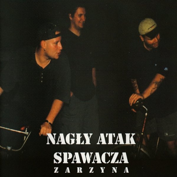 Album Nagły Atak Spawacza - Zarzyna
