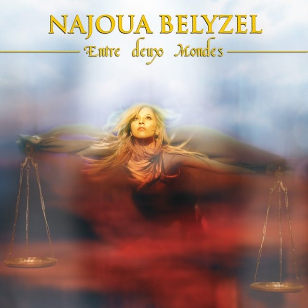 Album Najoua Belyzel - Entre deux mondes