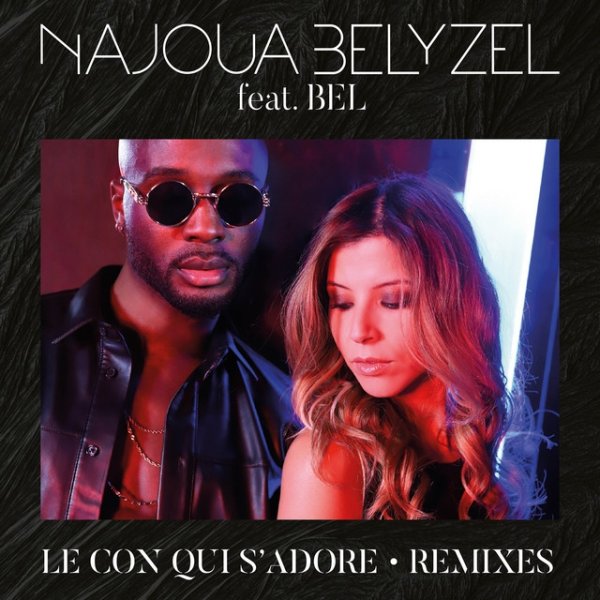Album Najoua Belyzel - Le con qui s