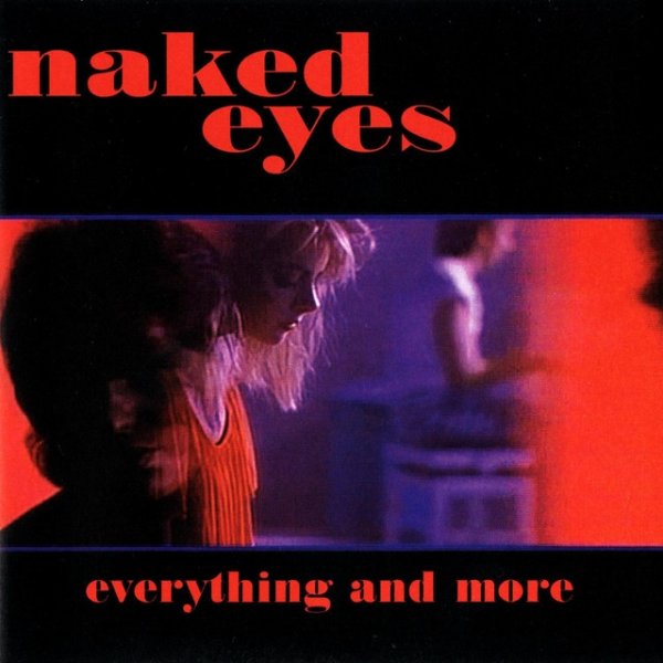 Album Naked Eyes - Everything and More