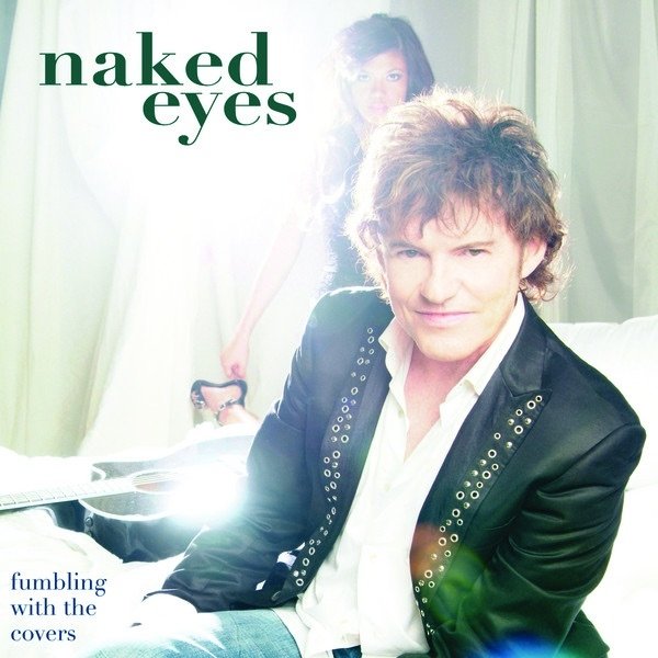 Album Naked Eyes - Fumbling With the Covers