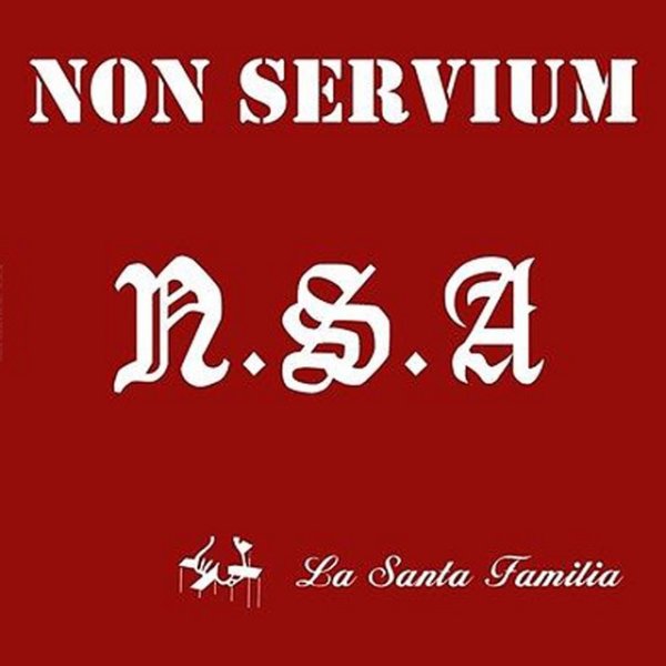 Album Non Servium - N.S.A. La Santa Familia