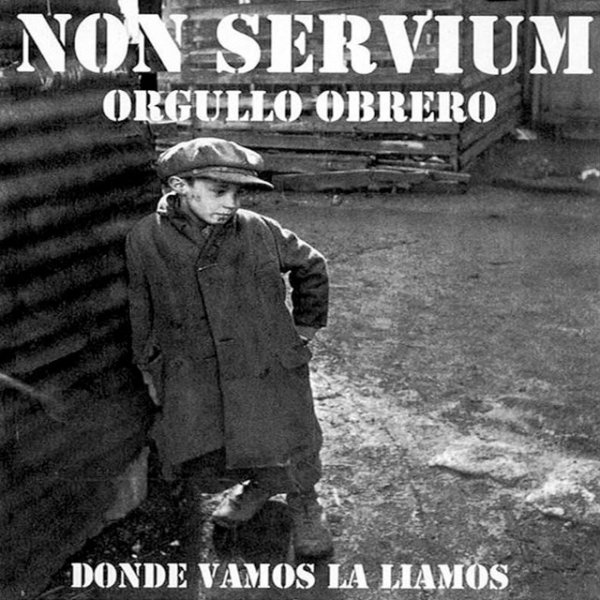 Album Non Servium - Orgullo Obrero
